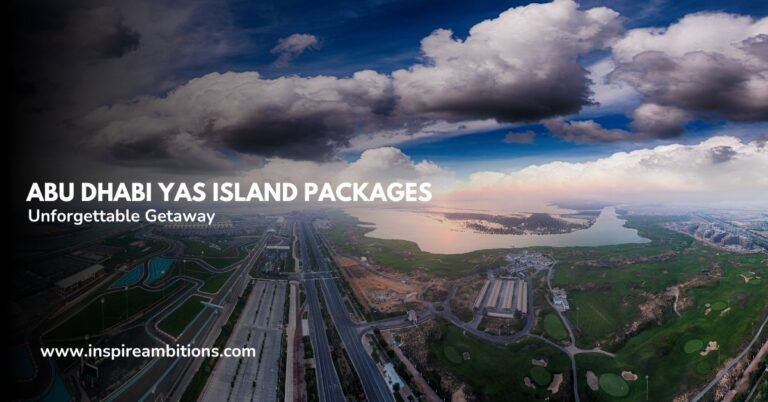 अबू धाबी यास द्वीप पैकेज - एक अविस्मरणीय छुट्टी के लिए आपकी मार्गदर्शिका