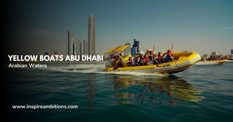 पीली नावें अबू धाबी - अरब जल पर पर्यटन स्थलों की यात्रा के लिए एक गाइड