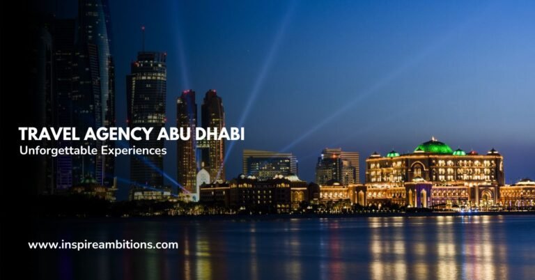 ट्रैवल एजेंसी अबू धाबी - अविस्मरणीय अनुभवों का आपका प्रवेश द्वार