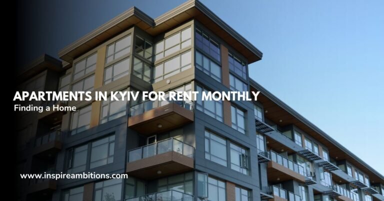 Apartments in Kyiv for Rent Monthly – Your Guide to Finding a Home