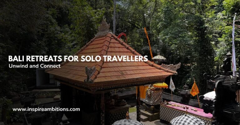 Bali Retreats for Solo Travellers – Unwind and Connect