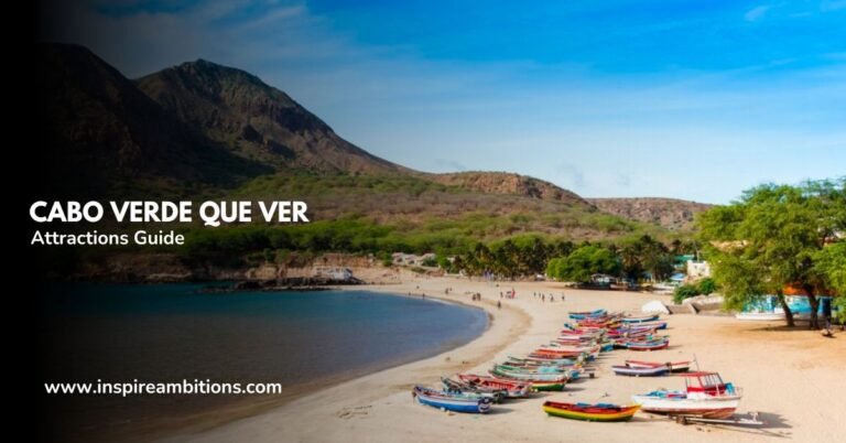 Cabo Verde Que Ver – Top Sights and Attractions Guide