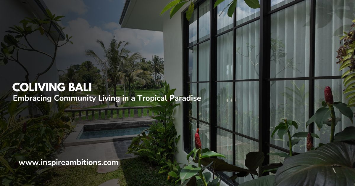 Coliving Bali – Embracing Community Living in a Tropical Paradise