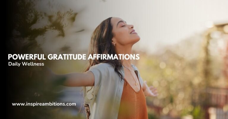 Affirmations de gratitude puissantes – Exploitez la pensée positive pour le bien-être quotidien