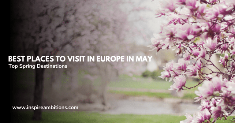 Лучшие места для посещения в Европе в мае – раскрыты лучшие весенние направления
