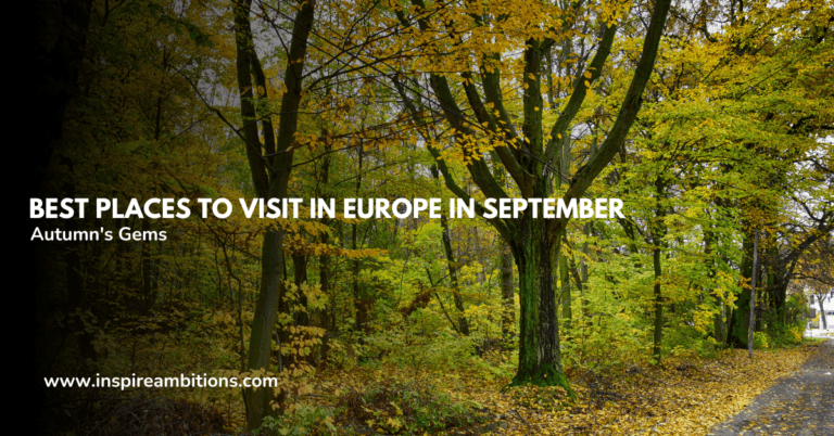 Лучшие места для посещения в Европе в сентябре – жемчужины осени