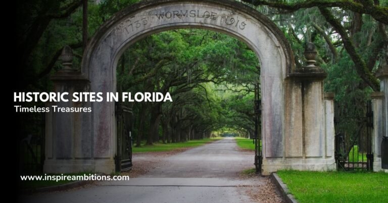 Historic Sites in Florida – A Guide to the Sunshine State’s Cultural Heritage