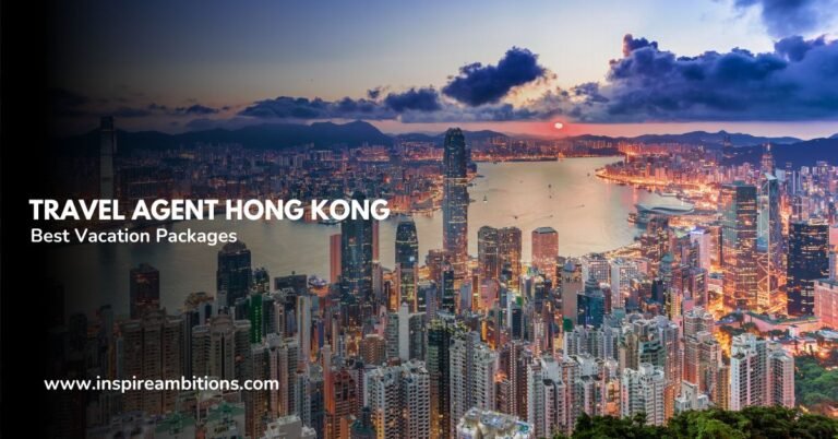 Travel Agent Hong Kong – Your Guide to the Best Vacation Packages