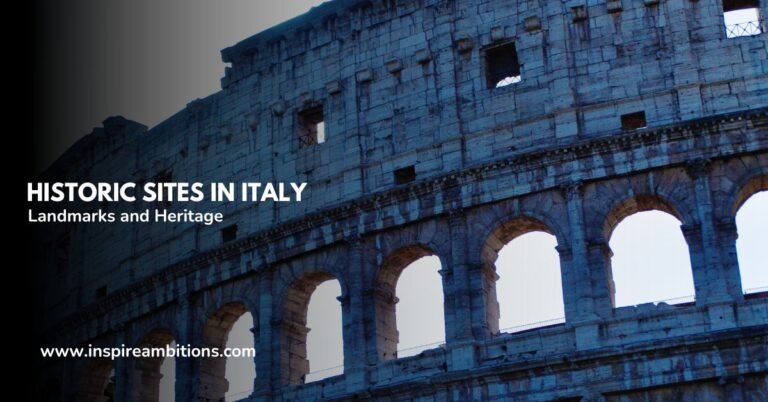 Locais históricos na Itália – um guia para marcos culturais e patrimônio