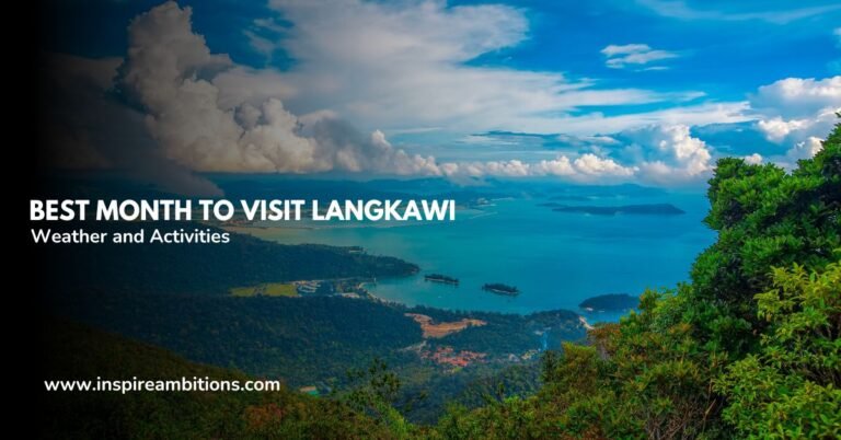Best Month to Visit Langkawi – Ideal Times for Weather and Activities