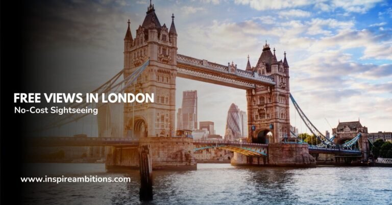 Vues gratuites à Londres – Les meilleurs endroits pour faire du tourisme sans frais
