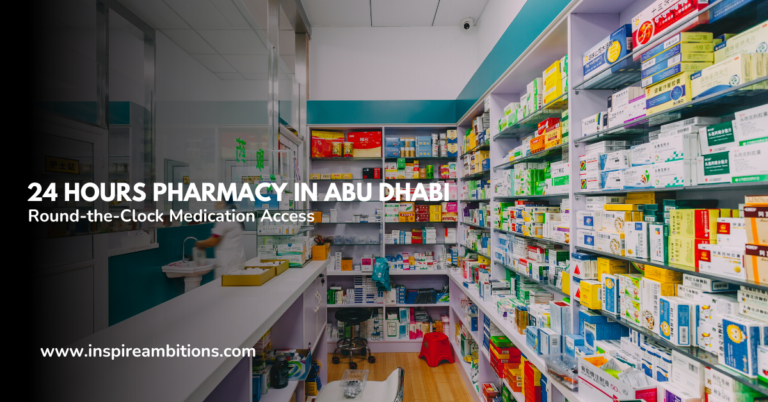 صيدلية 24 ساعة في أبوظبي – دليلك للحصول على الأدوية على مدار الساعة
