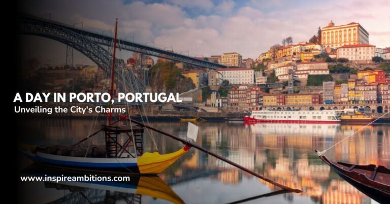 A Day in Porto, Portugal – Unveiling the City’s Charms