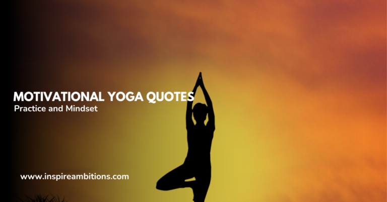 Citations de motivation sur le yoga pour inspirer votre pratique et votre état d'esprit