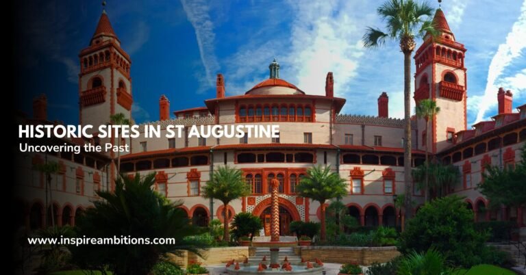 Historic Sites in St Augustine – A Guide to Timeless Treasures