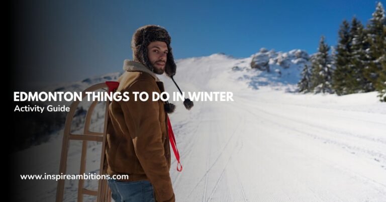 Coisas para fazer em Edmonton no inverno – seu guia de atividades essenciais