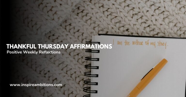 Thankful Thursday Affirmations – Cultivating Gratitude with Positive Weekly Reflections