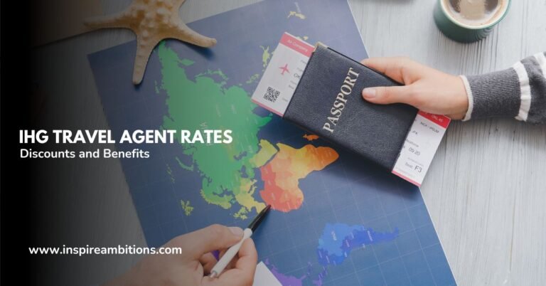 IHG Travel Agent Rates – Uncovering Exclusive Discounts and Benefits
