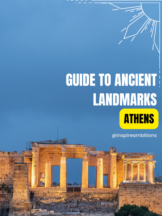 Historic Sites In Athens – A Guide To Ancient Landmarks