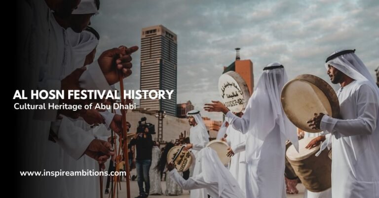 Al Hosn Festival History – Unveiling the Cultural Heritage of Abu Dhabi