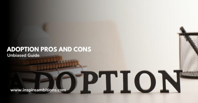 Adoption Pros and Cons – An Unbiased Guide to Understanding Adoption Outcomes