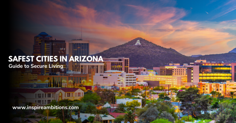 Cidades mais seguras do Arizona – seu guia para uma vida segura