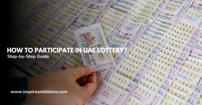 UAE の宝くじに参加するにはどうすればよいですか? – ステップバイステップガイド