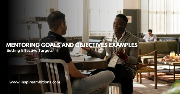 Mentoring Goals and Objectives Examples – Setting Effective Targets for Mentorship Programs