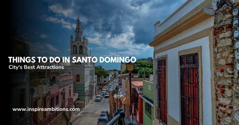 Things to Do in Santo Domingo – A Curated Guide to the City’s Best Attractions