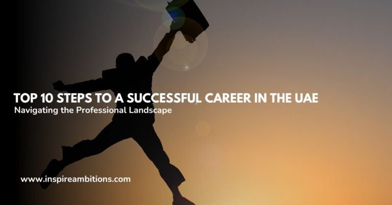Os 10 principais passos para uma carreira de sucesso nos Emirados Árabes Unidos
