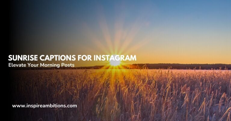 Sunrise Captions for Instagram – Elevate Your Morning Posts with These Words