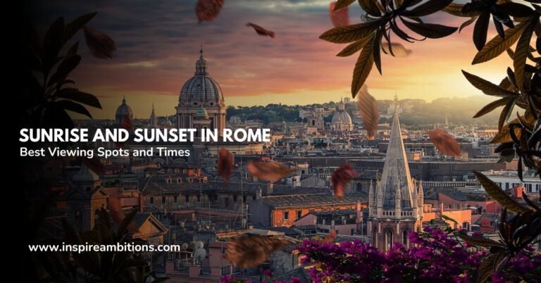 Sunrise and Sunset in Rome – Best Viewing Spots and Times