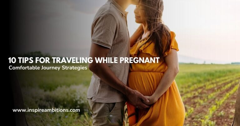 妊娠中の旅行に関する 10 のヒント – 安全で快適な旅行戦略