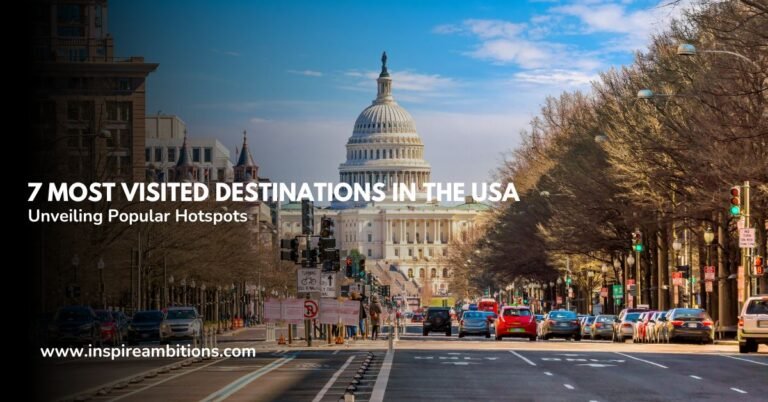 7 Most Visited Top Vacation Travel Destinations in the USA – Unveiling Popular Hotspots
