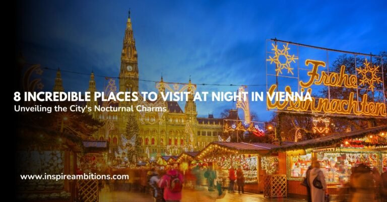8 أماكن مذهلة يمكنك زيارتها ليلاً في فيينا - الكشف عن سحر المدينة الليلي