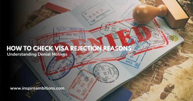 ¿Cómo comprobar los motivos del rechazo de la visa? – Comprender los motivos de negación