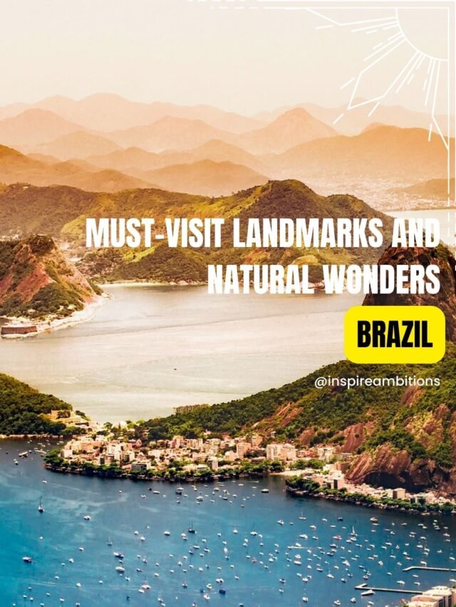 Famous Places In Brazil – Must-Visit Landmarks And Natural Wonders
