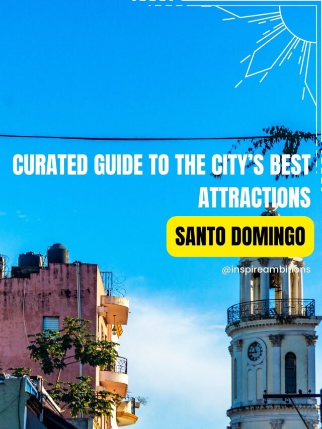 Coisas para fazer em Santo Domingo – um guia com curadoria das melhores atrações da cidade