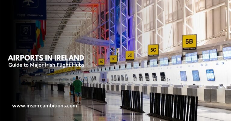 Airports in Ireland – A Guide to Major Irish Flight Hubs