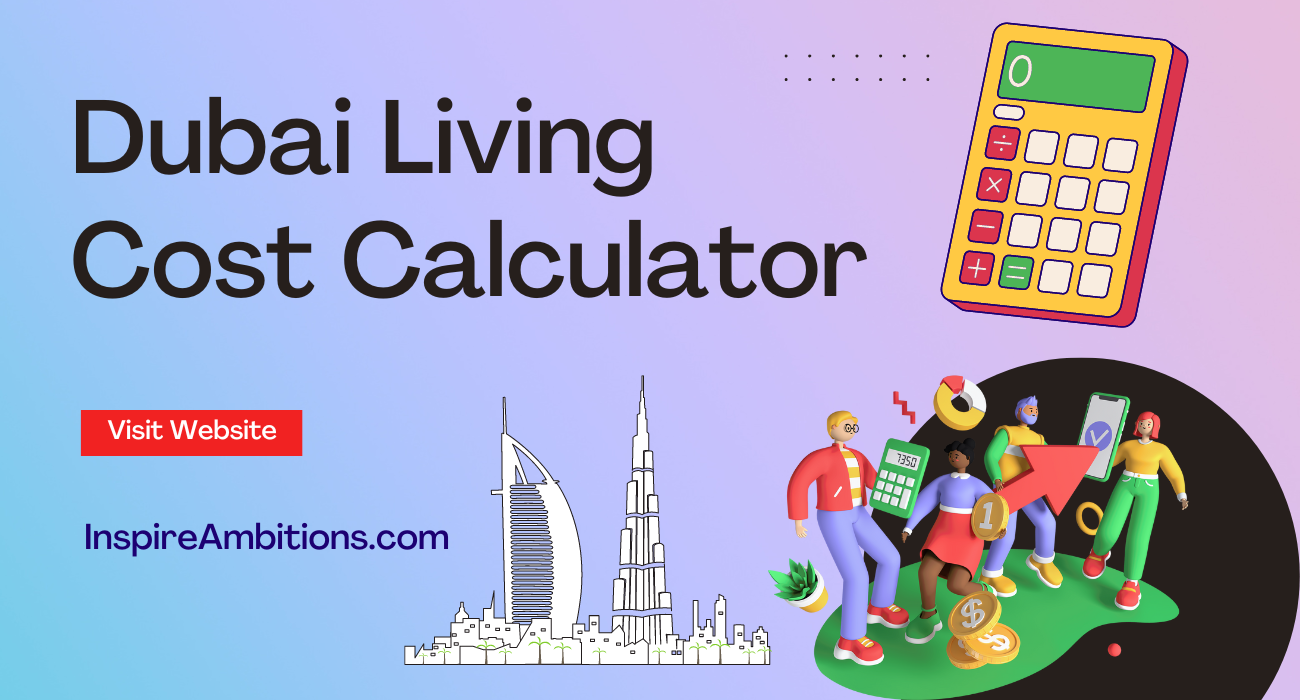 Real Time Dubai Living Cost Calculator InspireAmbitions