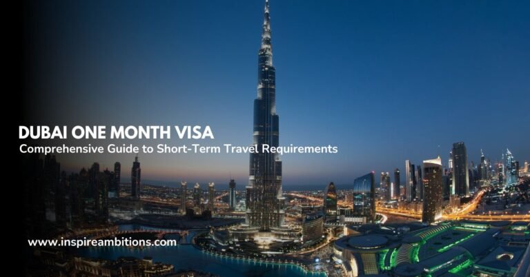 Visa Dubai One Month: una guía completa de los requisitos para viajes a corto plazo