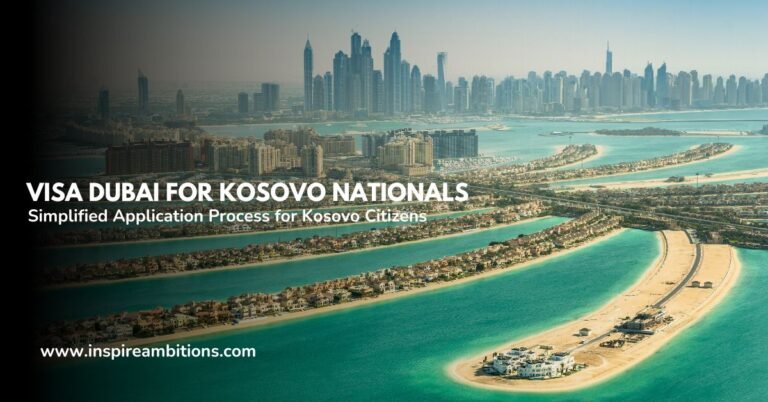 Visa Dubai Kosovo – Simplified Application Process for Kosovo Citizens