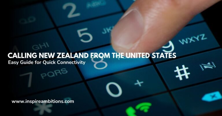 How Do I Call New Zealand from the United States – An Easy Guide for Quick Connectivity