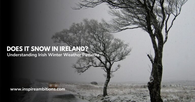 Does It Snow in Ireland? Understanding Irish Winter Weather Patterns