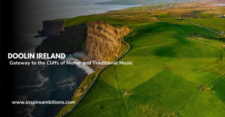 Doolin Ireland – Your Gateway to the Cliffs of Moher and Traditional Music
