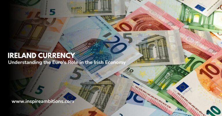 Ireland Currency – Understanding the Euro’s Role in the Irish Economy