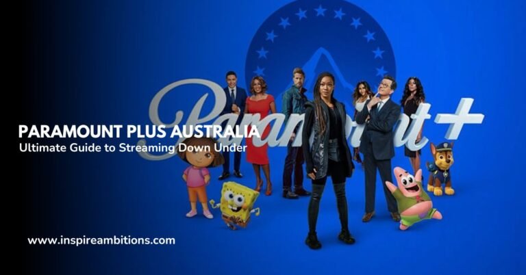 Paramount Plus Australia – Your Ultimate Guide to Streaming Down Under