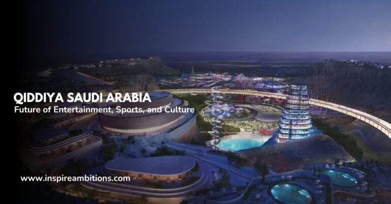 Qiddiya Saudi Arabia – The Future of Entertainment, Sports, and Culture