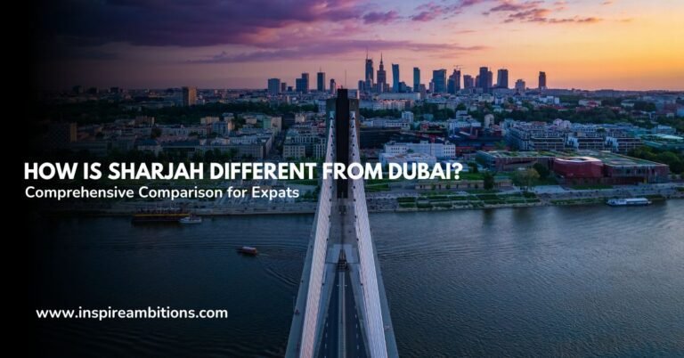 How is Sharjah Different from Dubai? A Comprehensive Comparison for Expats