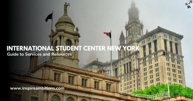 International Student Center New York NY United States – A Guide to Services and Resources